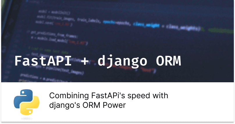Integrate FastAPI with Django ORM: A Complete Step-by-Step Guide (2025)